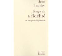 Éloge de la fidélité au temps de l'éphémère
