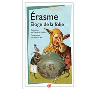 Eloge De La Folie - Suivi De La Lettre D'erasme À Dorpius