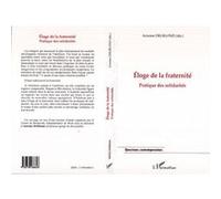 Eloge de la fraternite Pratique des solidarités - Antoine Delblond - L'harmattan - broché - Livre