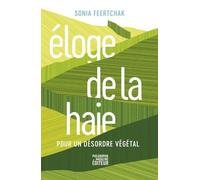 Eloge De La Haie - Pour Un Désordre Végétal