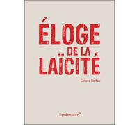 Eloge De La Laicite - Gérard Delfau - Vendemiaire - broché - Essai