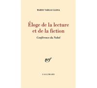 Éloge de la lecture et de la fiction Conférence du Nobel - Mario Vargas Llosa - Gallimard - broché - Essai