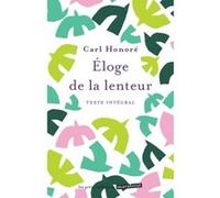 Eloge de la lenteur Carl Honoré (Auteur)