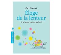 Éloge de la lenteur : Et si vous ralentissiez ? – Marabout