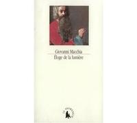 Éloge de la lumière Giovanni Macchia (Auteur), Soula Aghion (Traduction)