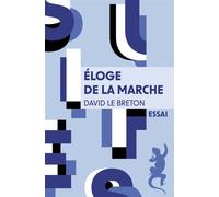 Eloge de la marche - David Le Breton - A.m. Metailie - broché - Essai