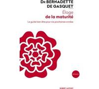 Eloge de la maturité Bernadette de Gasquet (Auteur)