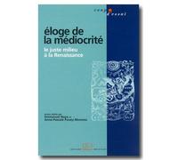 Eloge de la médiocrité: Le juste milieu à la Renaissance