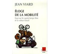 Eloge de la mobilité: Essai sur le capital temps libre et la valeur travail