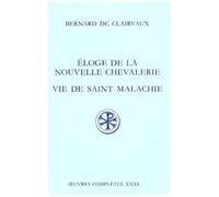 Eloge De La Nouvelle Chevalerie - Vie De Saint Malachie - Epitaphe, Hymne, Lettres - Edition Bilingue Francais-Latin
