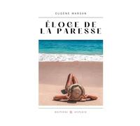 Éloge de la paresse (Annoté)
