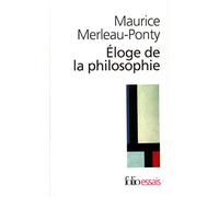 Maurice Merleau-Ponty – Éloge de la philosophie – et autres essais – Livre