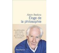 Alain Badiou – Éloge de la philosophie – Broché – Flammarion