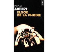 Eloge de la phobie - Brigitte Aubert - Points - Poche - Roman