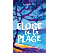 Eloge de la plage - Grégory Le Floch - Rivages - broché - Roman
