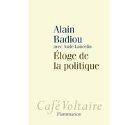 Éloge de la politique - Alain Badiou - Flammarion - broché - Essai