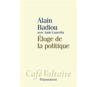 Éloge de la politique - Alain Badiou - Flammarion - broché - Essai