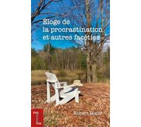 Éloge de la procrastination et autres facéties