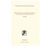 Eloge De La Provocation Dans Les Lettres & Au Dix-Neuvième Siècle