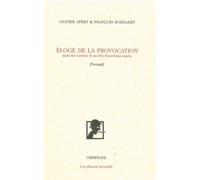 Eloge De La Provocation Dans Les Lettres & Au Dix-Neuvième Siècle