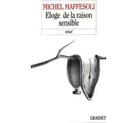 Eloge de la raison sensible - - Michel Maffesoli - Grasset - Livre