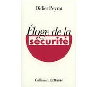 Éloge de la sécurité Didier Peyrat (Auteur)