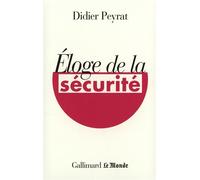 Éloge de la sécurité Didier Peyrat (Auteur)