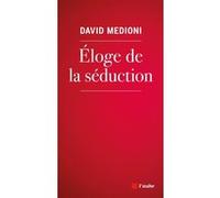 Éloge de la séduction David Medioni (Auteur)