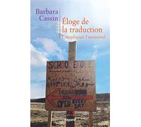 Eloge de la traduction Compliquer l'universel - Barbara Cassin - Fayard - broché - Essai