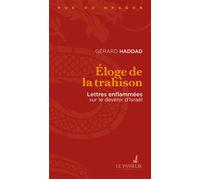Éloge de la trahison Lettres enflammées sur le devenir d'Israël - Gérard Haddad - Le Passeur - broché - Essai