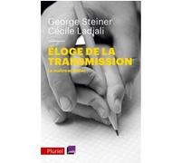 Eloge de la transmission George Steiner (Auteur), Cécile Ladjali (Auteur)