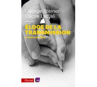 Eloge de la transmission Le maître et l'élève - George Steiner - Hachette Pluriel Reference - Poche - Essai