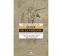 Éloge de la variante - Histoire critique de la philologie - Bernard Cerquiglini - Anacharsis - broché - Essai