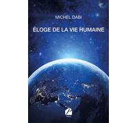 Éloge de la vie humaine - Michel Dabi - Du Pantheon Eds - broché - Essai