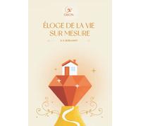 Éloge de la vie sur mesure: TOME 1 : LA MAISON DES POUVOIRS