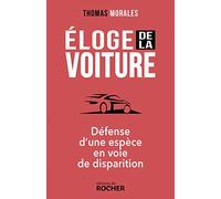 Eloge De La Voiture - Défense D'une Espèce En Voie De Disparition