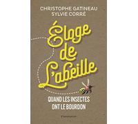 Éloge de l'abeille: Quand les insectes ont le bourdon