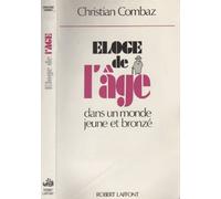 Eloge de l'âge: Dans un monde jeune et bronzé