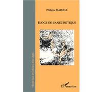 Philippe Marcelé – Éloge de l'anecdotique – Essai – Broché
