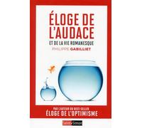 Eloge de l'audace et de la vie romanesque
