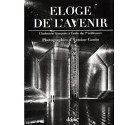 Eloge de l'avenir : L'industrie française à l'aube du 3e millénaire