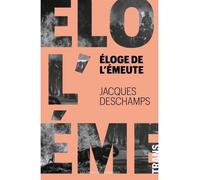 Eloge de l'émeute - Jacques Deschamps - Les Liens Qui Liberent - broché - Essai