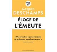 Eloge de l'émeute - Jacques Deschamps - Les Liens Qui Liberent - Poche - Essai