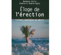 Eloge de l'érection suivi de Lycaon, apologie du désir