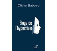 Éloge de l'hypocrisie - Olivier Babeau - Cerf - broché - Essai