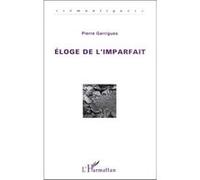 Pierre Garrigues – Éloge de l'imparfait – L'Harmattan – Broché