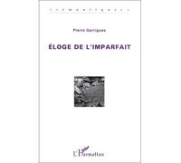 Pierre Garrigues – Éloge de l'imparfait – L'Harmattan – Broché