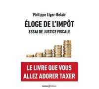 Eloge de l'impôt: Essai de justice fiscale