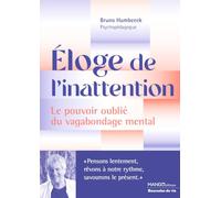 Eloge de l'inattention - Le pouvoir oublié du vagabondage mental