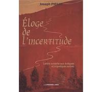 ELOGE DE L'INCERTITUDE 2e édition - Joseph Piegay - Presses Du Midi - broché - Essai